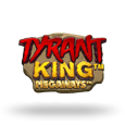 Tyrant King Megaways by iSoftBet