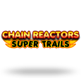 Chain Reactors - Super Trails by OpenBet