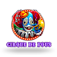 Cirque De Fous