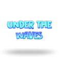Under the Waves