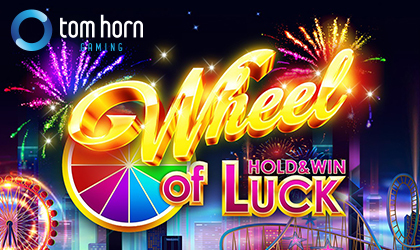 Tom Horn Gaming Goes Live with Wheel of Luck Hold and Win