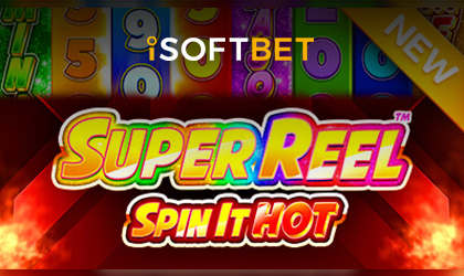 iSoftBet Releases Tempting Super Reel Spin it Hot