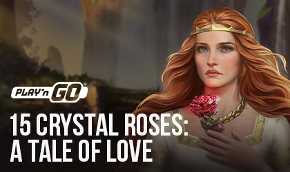 Play n GO Tells Romantic Tale in 15 Crystal Roses A Tale of Love