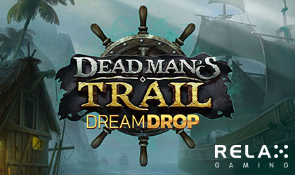 Hidden Treasures Await in Dead Man's Trail Dream Drop Slot by Relax Gaming
