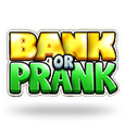 Bank or Prank