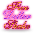 Five Dollar Shake by Playtech