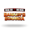 Deal or No Deal Banker's Bonanza