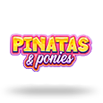 Pinatas and Ponies