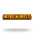 Mine and Melt