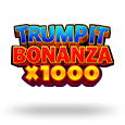 Trump It Bonanza X1000 by Fugaso