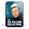The Six Million Dollar Man by Playtech