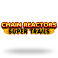 Chain Reactors - Super Trails by OpenBet